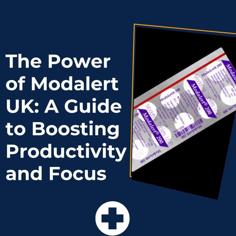 The Power of Modalert UK A Guide to Boosting Productivity and Focus