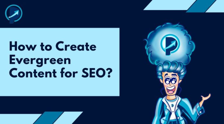 How to Create Evergreen Content for SEO