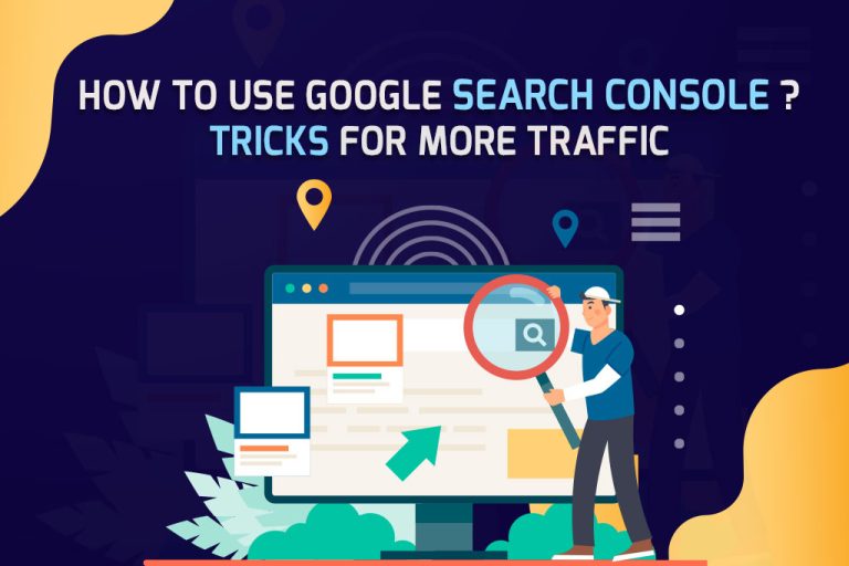 How to Use Google Search Console? Tricks for More Traffic
