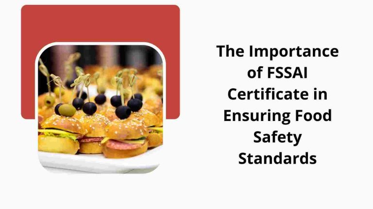 The Importance of FSSAI Certificate in Ensuring Food Safety Standards