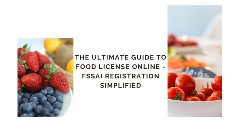 The Ultimate Guide to Food License Online - FSSAI Registration Simplified