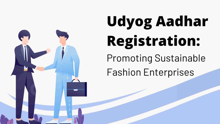 Udyog Aadhar Registration Promoting Sustainable Fashion Enterprises