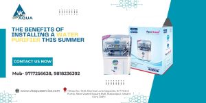The Benefits of Installing a Water Purifier This Summer