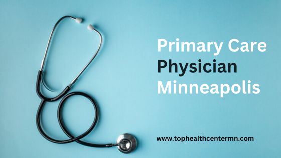 Primary Care Physician Minneapolis