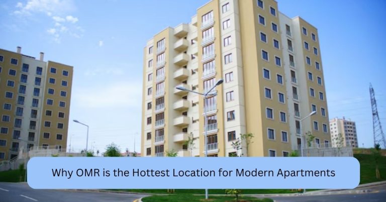 Why OMR is the Hottest Location for Modern Apartments