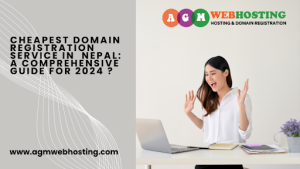 Cheapest Domain RegistrationService in nepal:A Comprehensive Guide for 2024 ?